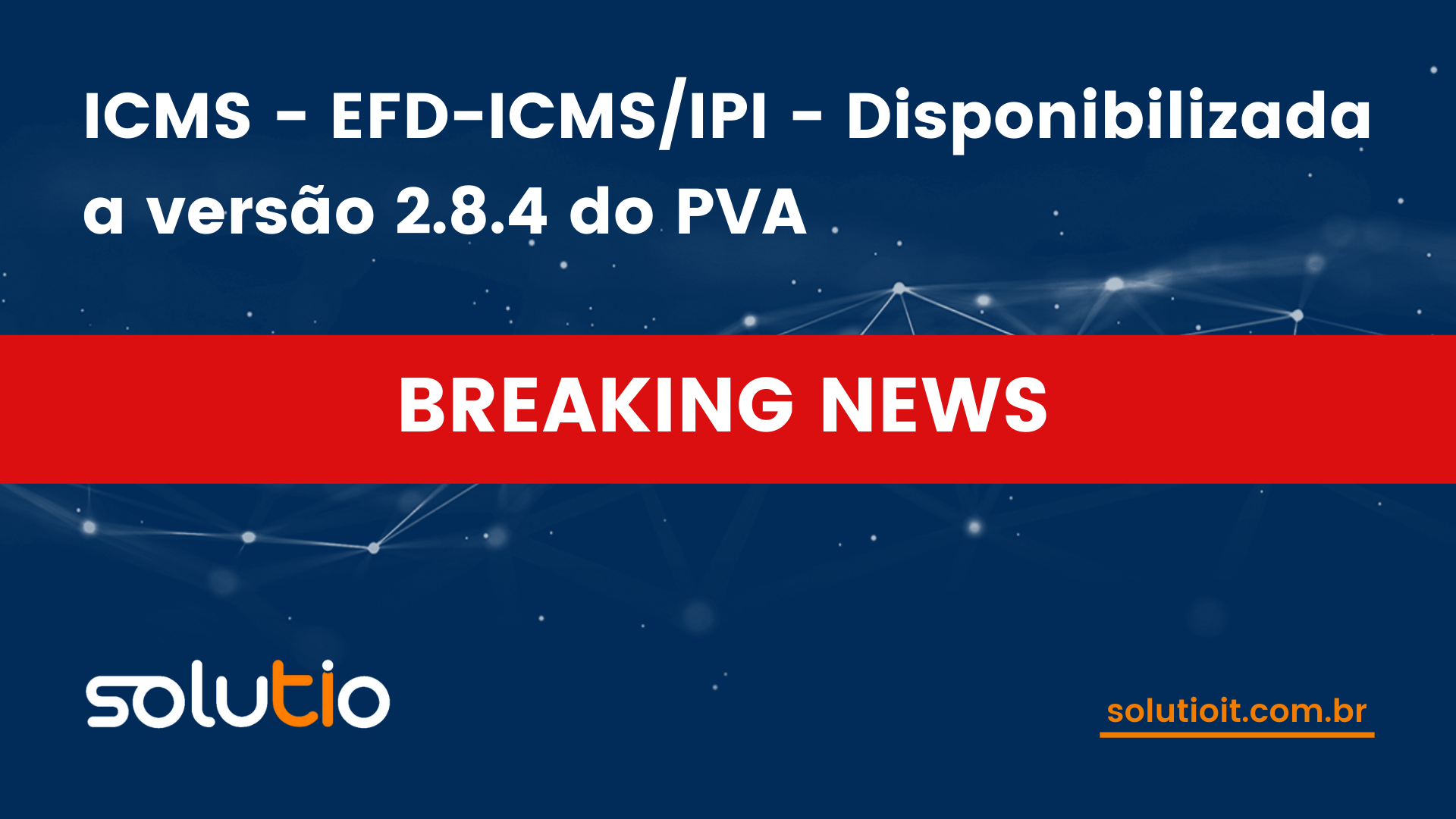 ICMS - EFD-ICMS/IPI - Disponibilizada a versão 2.8.4 do PVA
