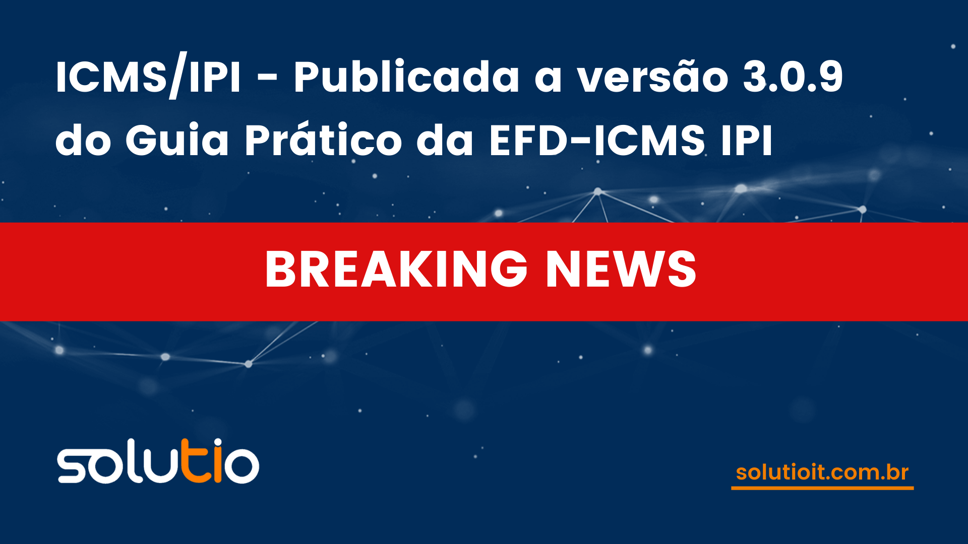 ICMS/IPI - Publicada a versão 3.0.9 do Guia Prático da EFD-ICMS IPI