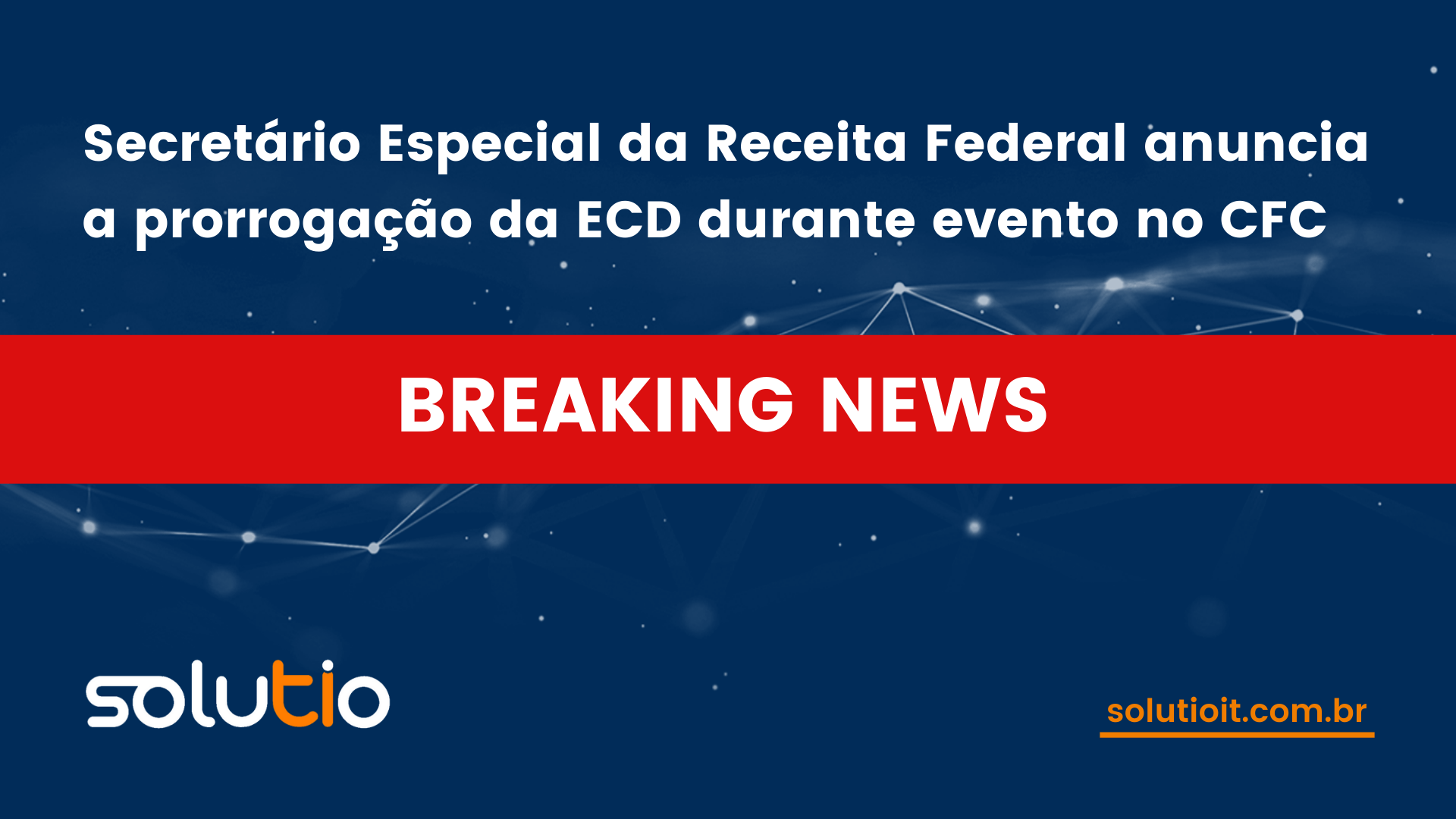 Secretário Especial da Receita Federal anuncia a prorrogação da ECD durante evento no CFC