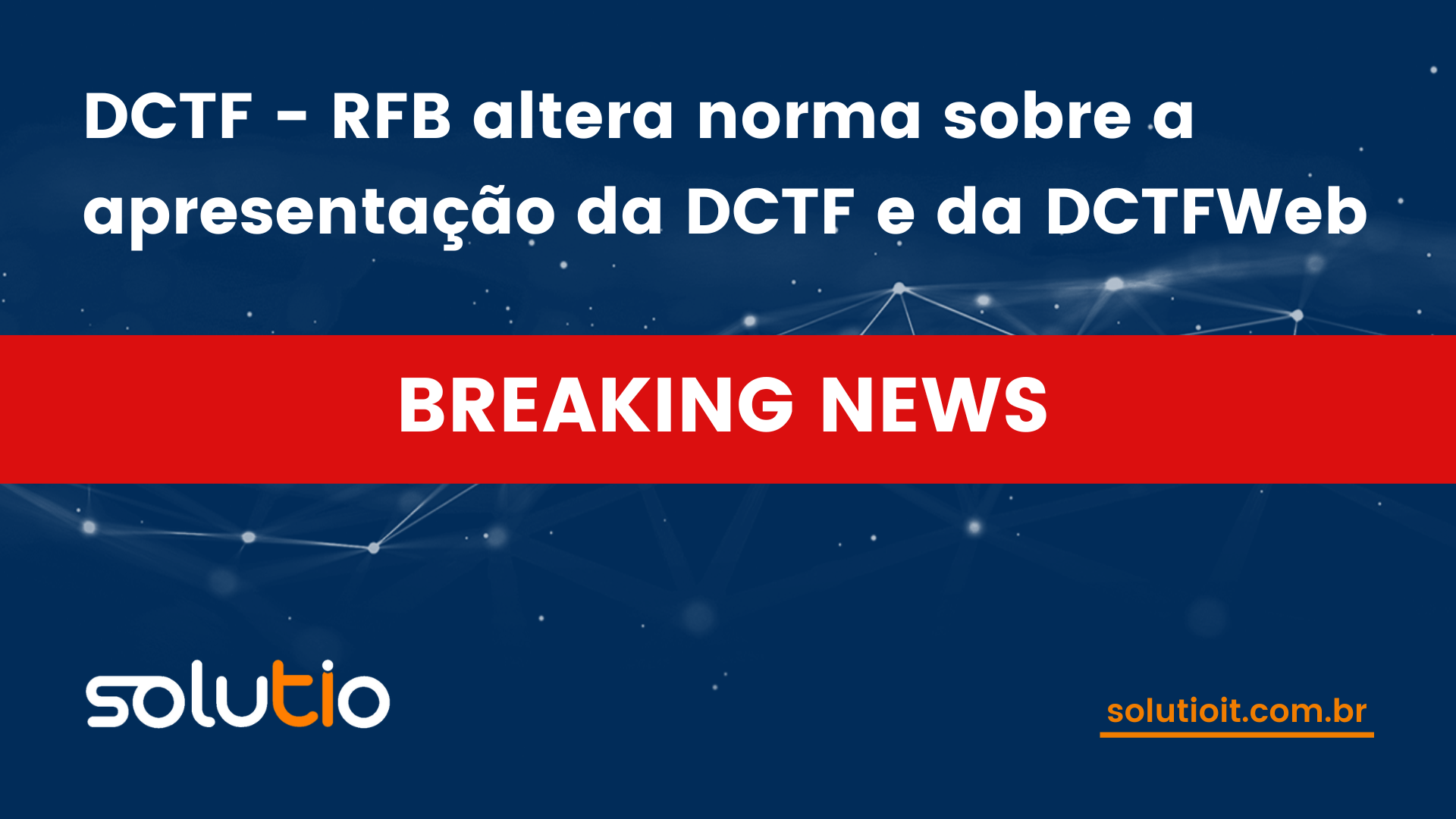 DCTF - RFB altera norma sobre a apresentação da DCTF e da DCTFWeb
