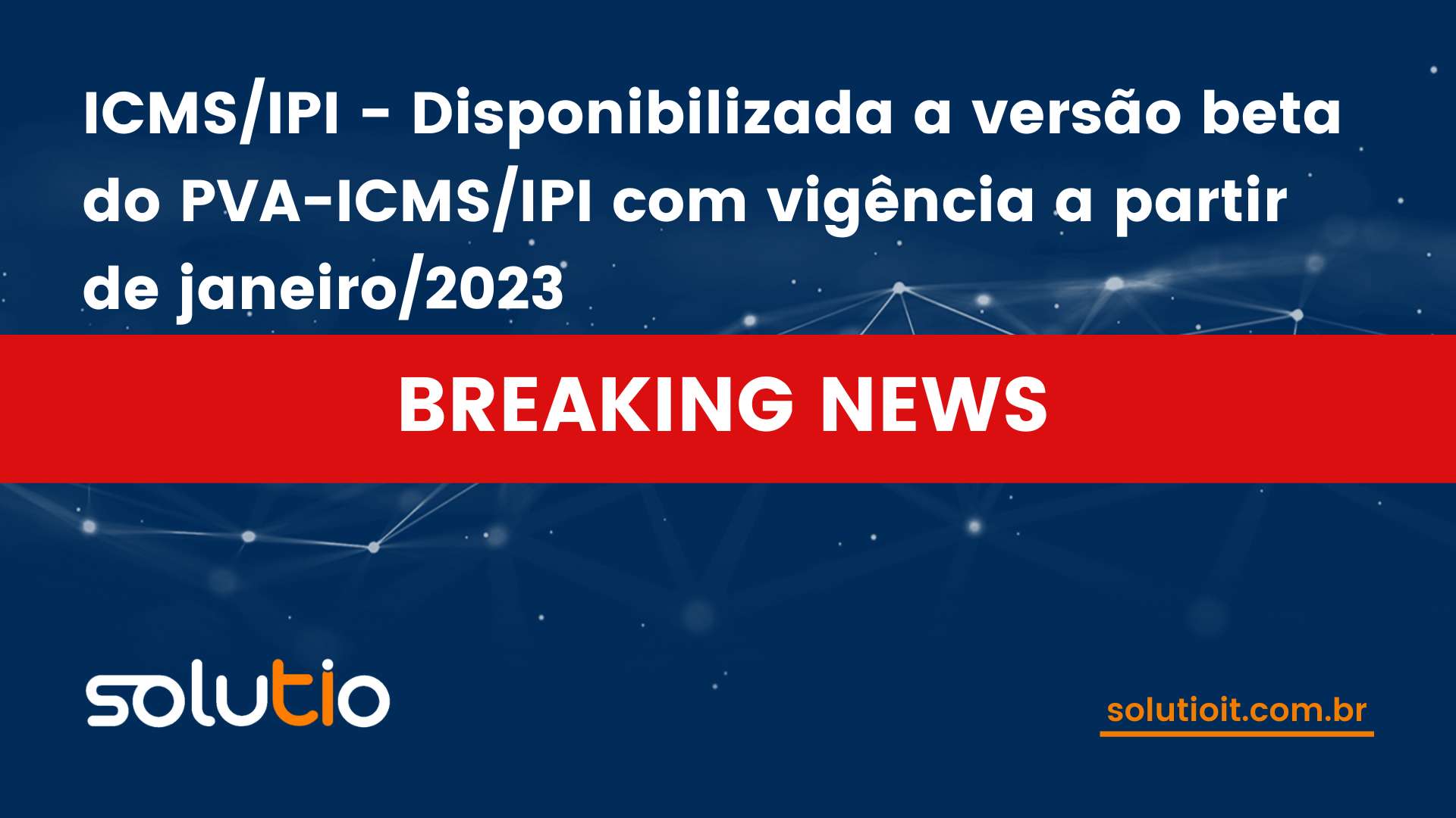 ICMS/IPI - Disponibilizada a versão beta do PVA-ICMS/IPI com vigência a partir de janeiro/2023