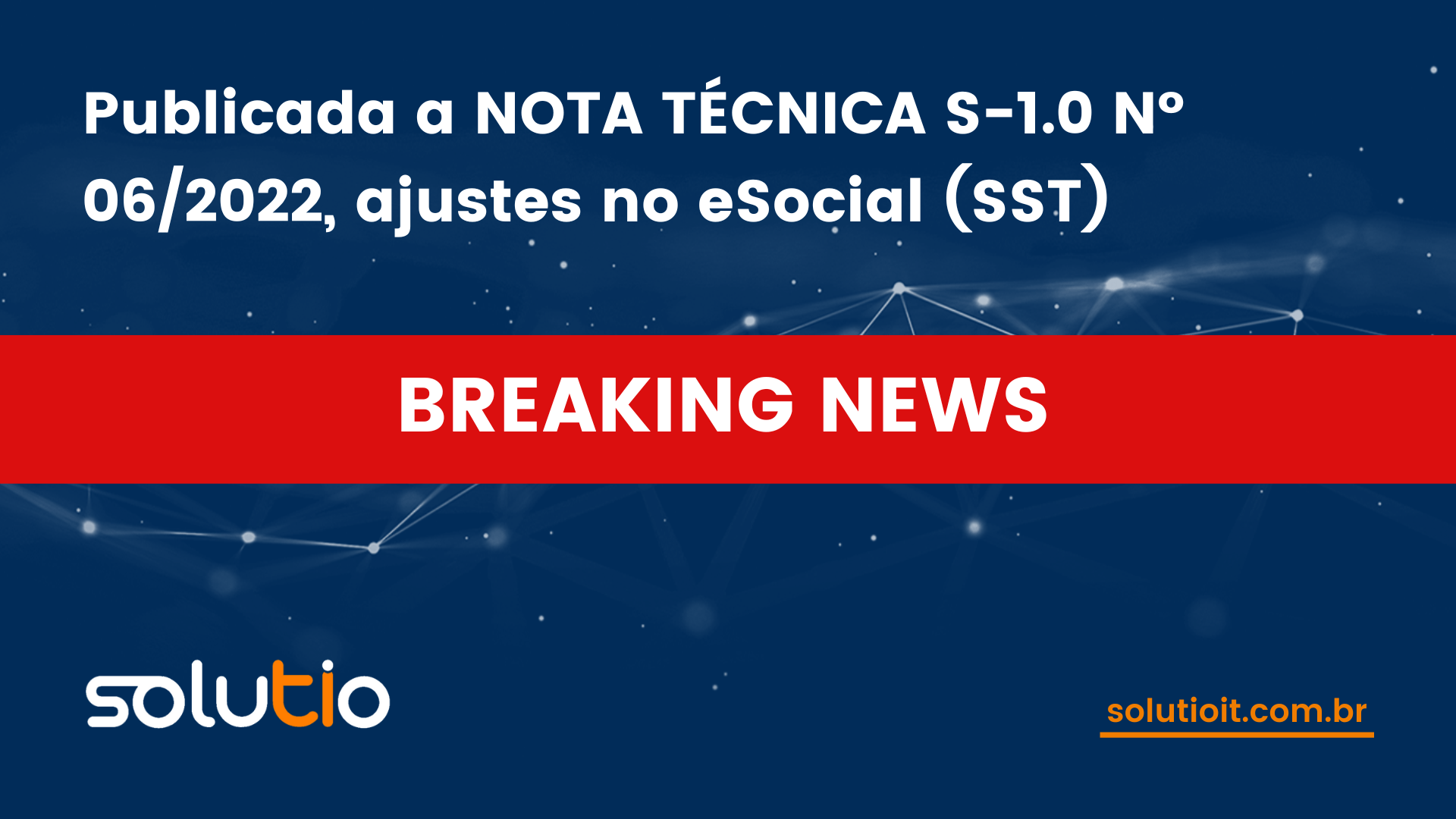 Publicada a NOTA TÉCNICA S-1.0 Nº 06/2022, ajustes no eSocial (SST)