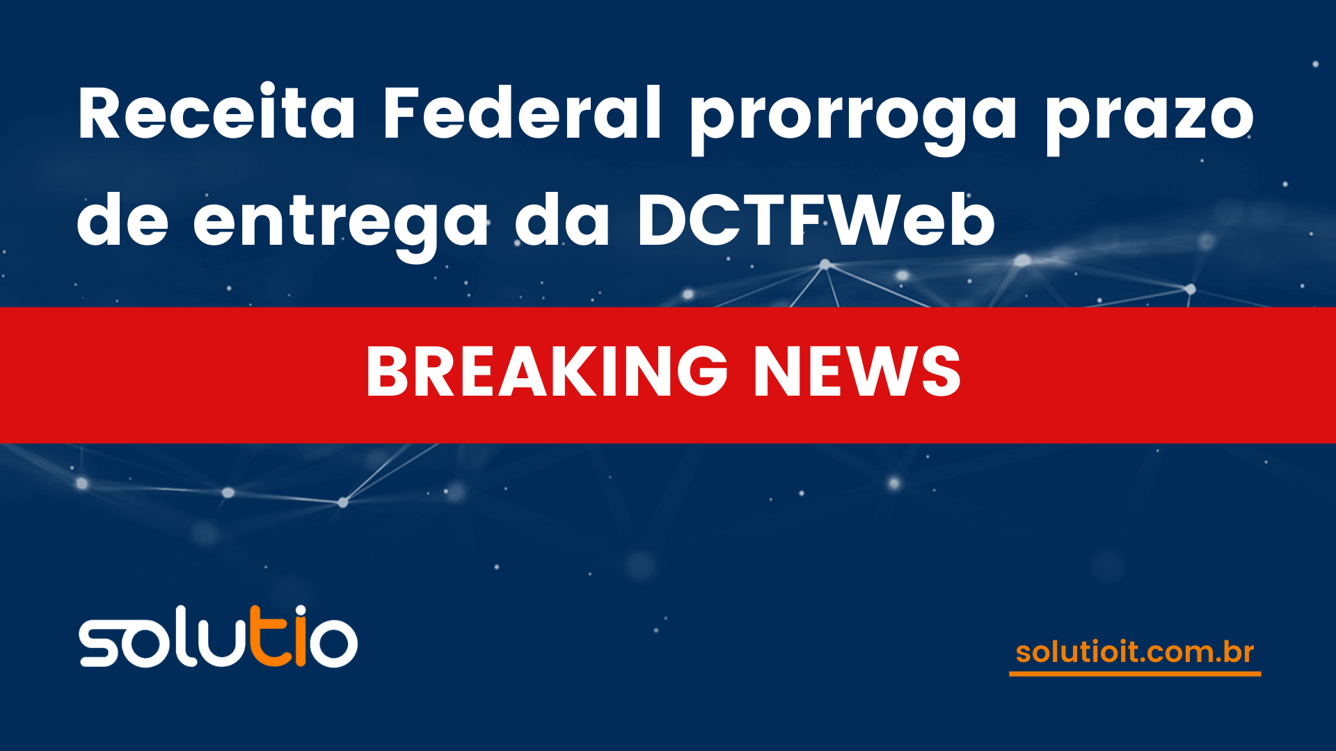 Receita Federal prorroga prazo de entrega da DCTFWeb