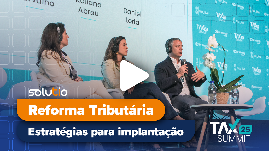 Pontos de atenção e estratégias para implantação da Reforma Tributária com Daniel Loria