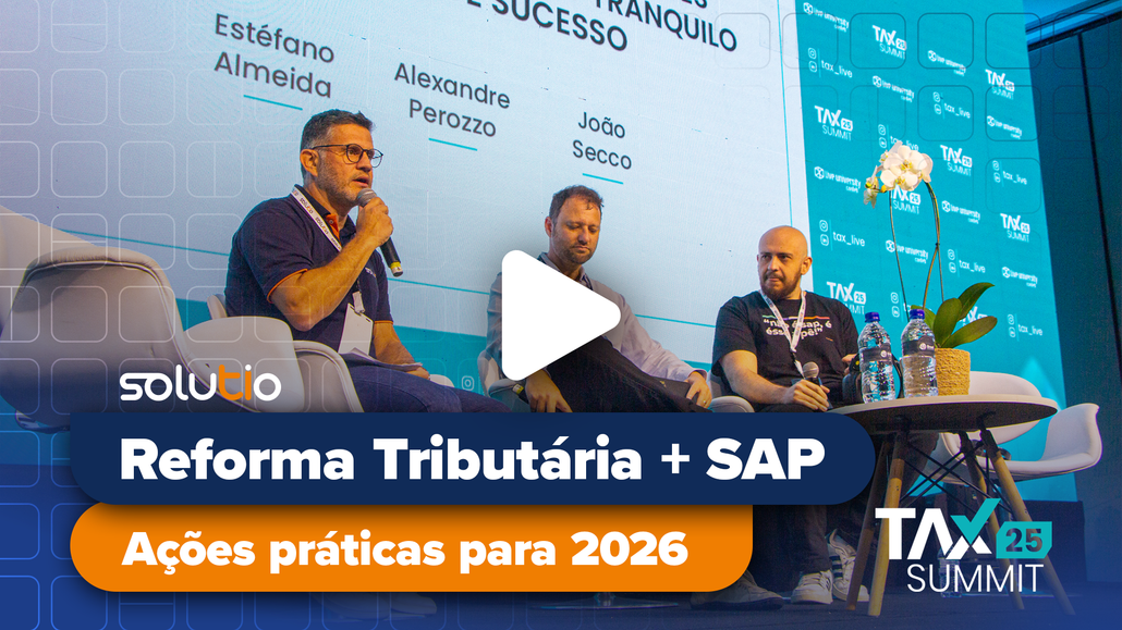 Reforma Tributária + SAP: Ações práticas para um janeiro de Sucesso!