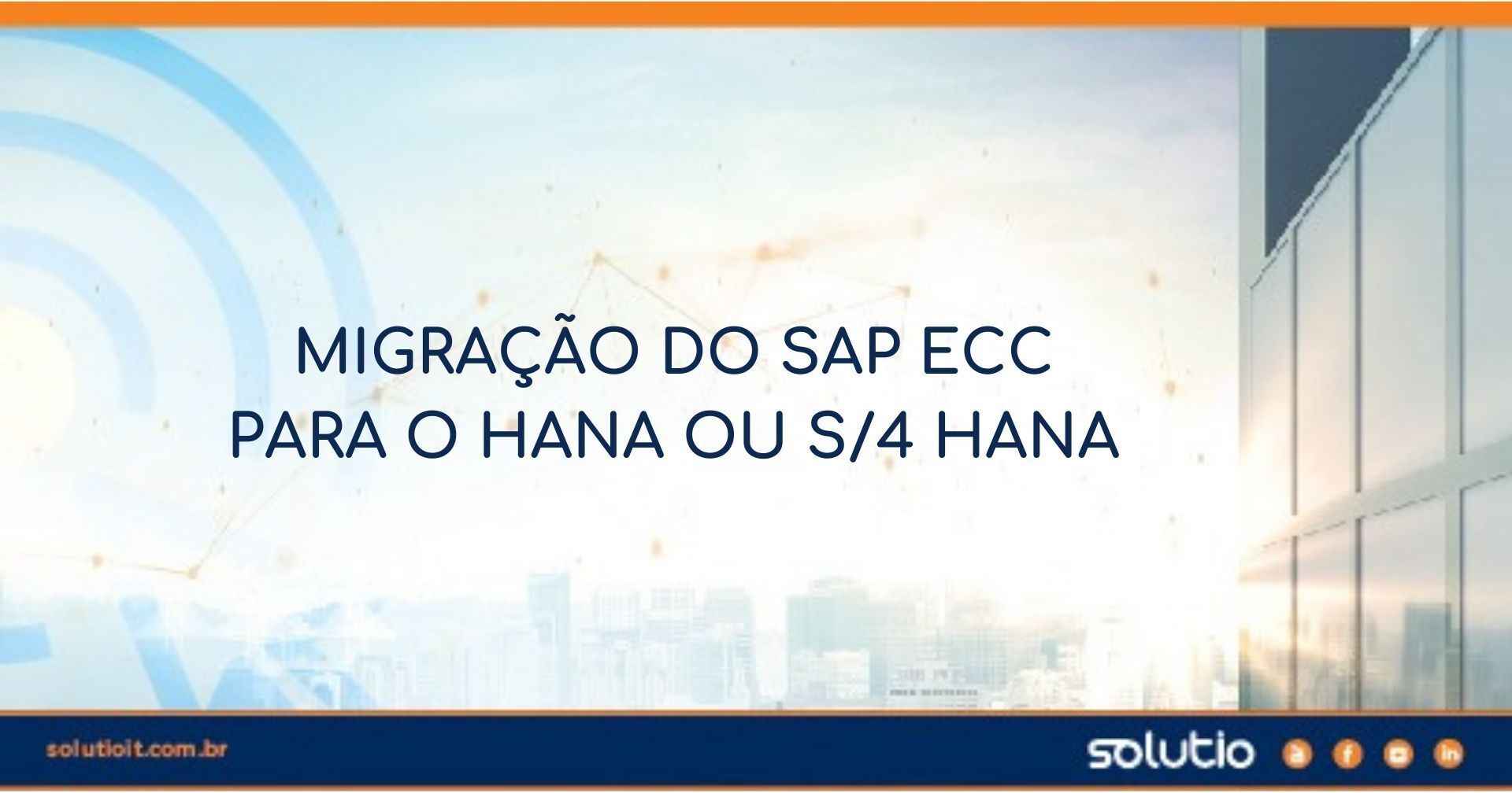 Migração do SAP ECC para o HANA ou S/4 HANA