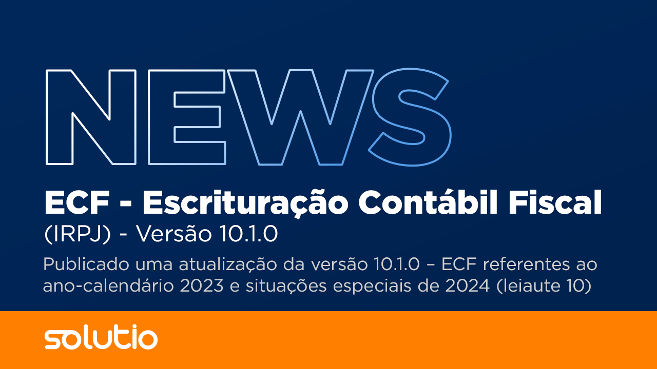 ECF - Escrituração Contábil Fiscal (IRPJ) - Versão 10.1.0