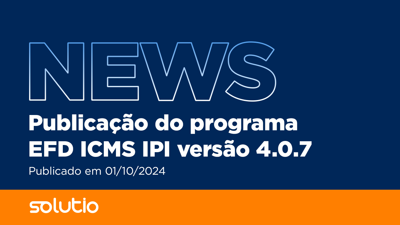 Publicação do programa EFD ICMS IPI versão 4.0.7