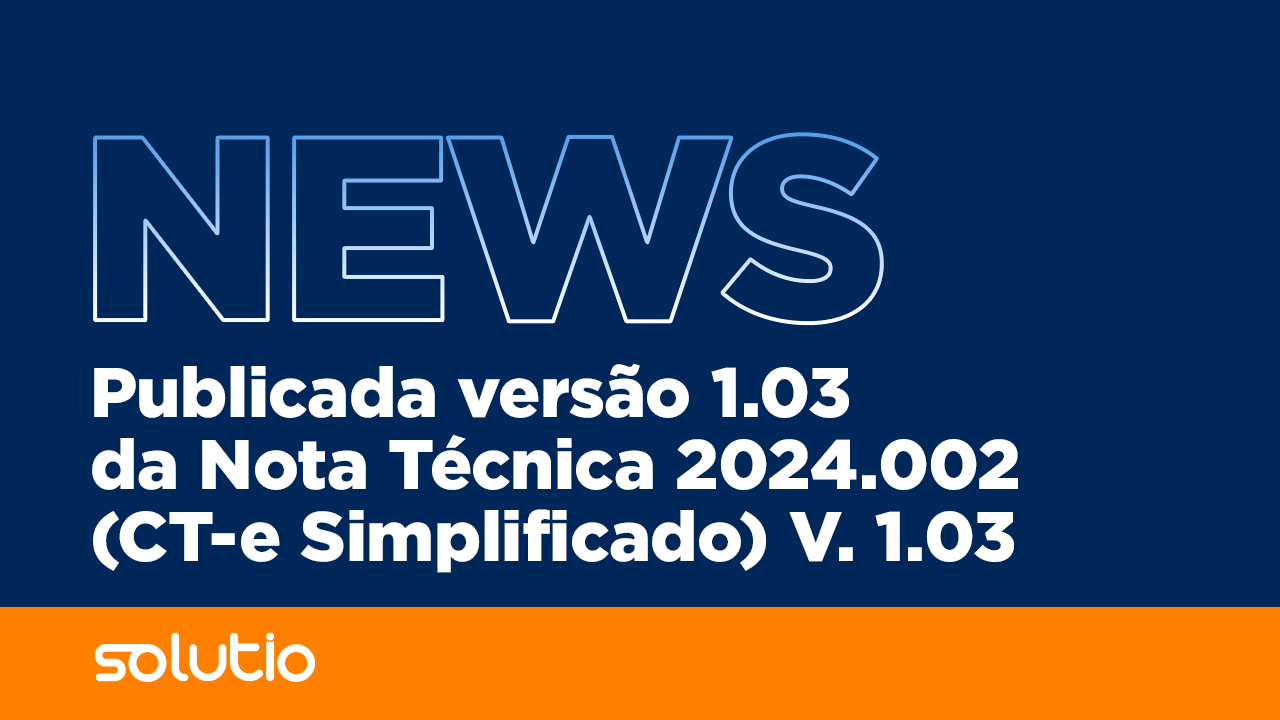 Publicada versão 1.03 da Nota Técnica 2024.002 (CT-e Simplificado) V. 1.03 Publicada versão 1.03 da Nota Técnica 2024.002 (CT-e Simplificado) V. 1.03