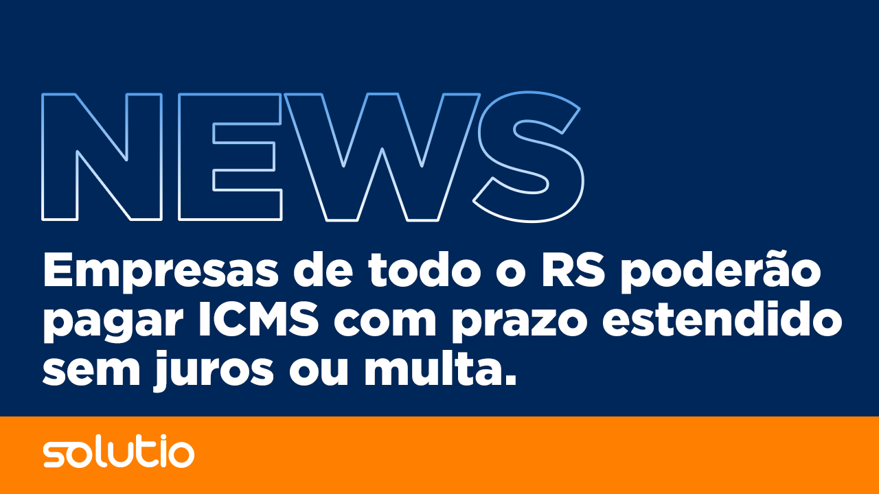 Empresas de todo o RS poderão pagar ICMS com prazo estendido sem juros ou multa. Empresas de todo o RS poderão pagar ICMS com prazo estendido sem juros ou multa.