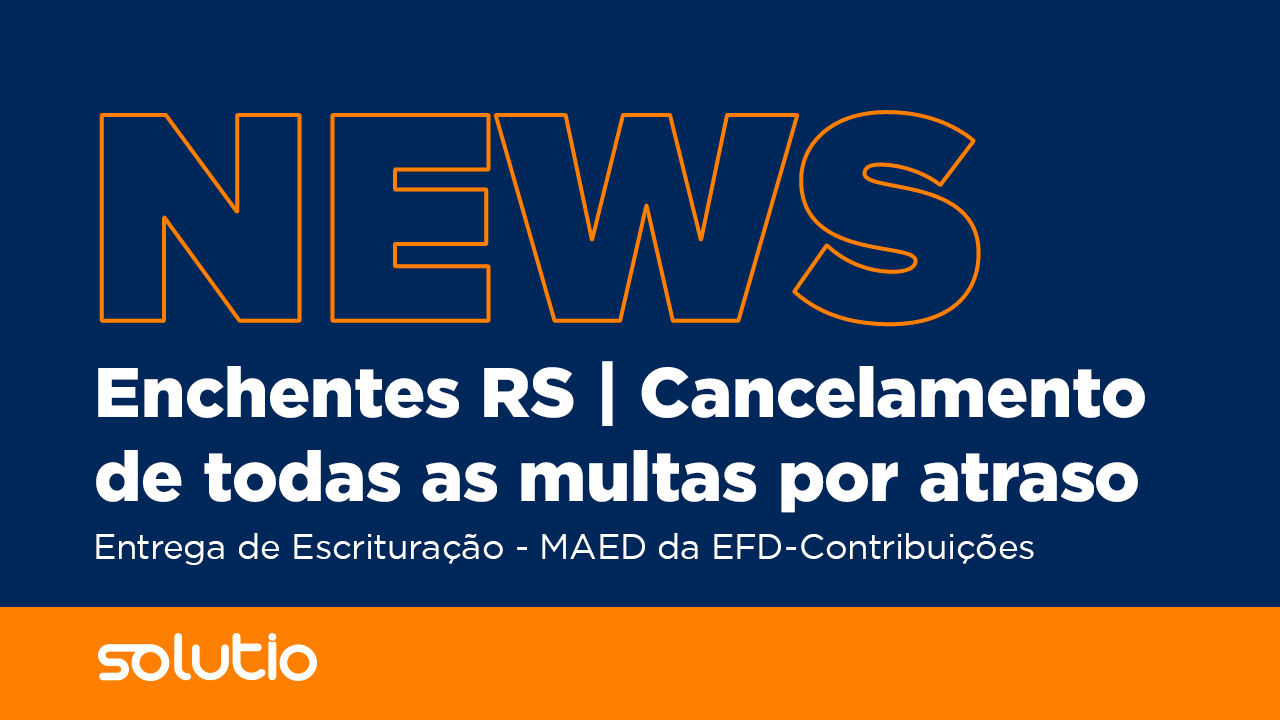 EDF contribuições - Enchentes no RS - Cancelamento de multa por atraso (MAED)
