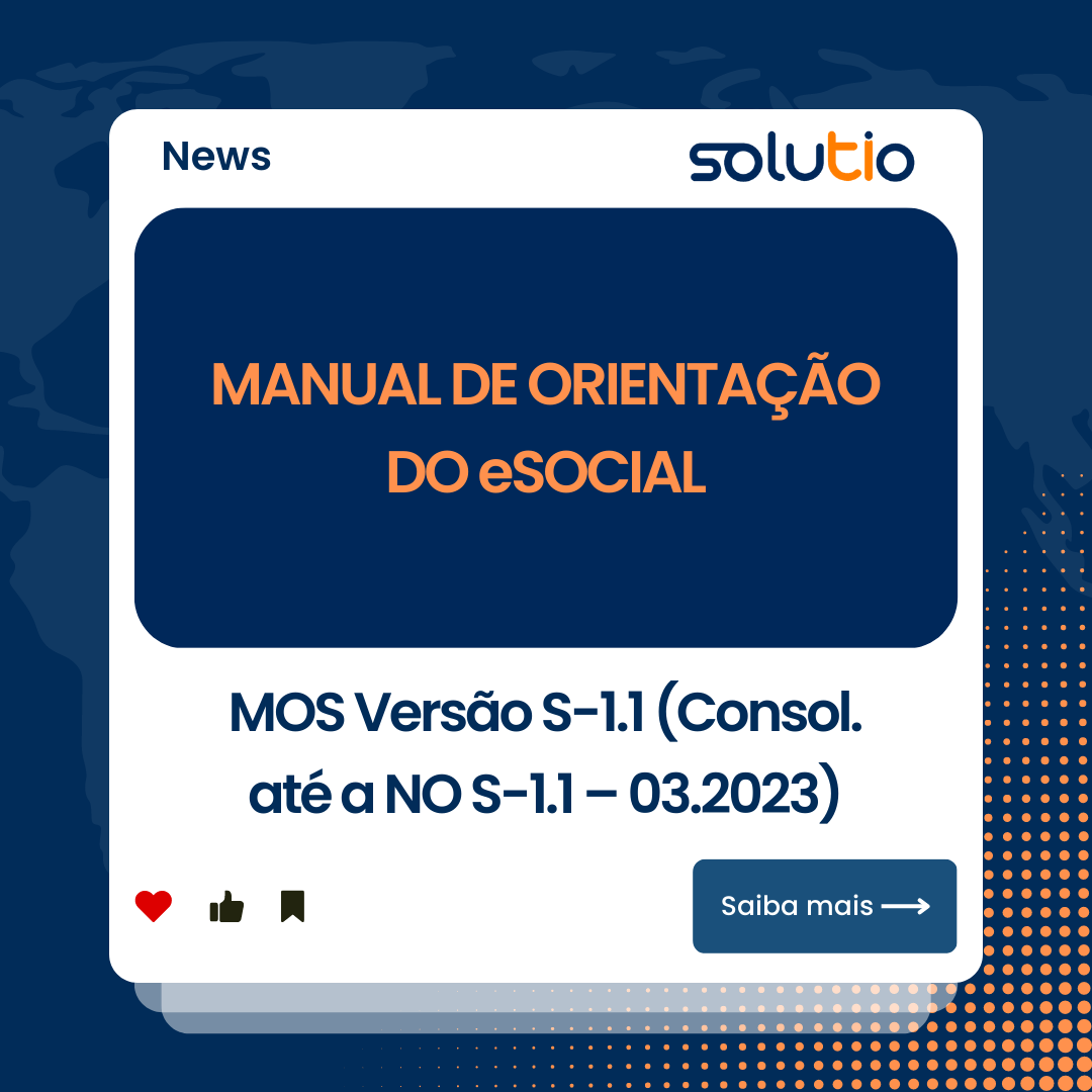 MANUAL DE ORIENTAÇÃO DO eSOCIAL - MOS Versão S-1.1 (Consol. até a NO S-1.1 – 03.2023)