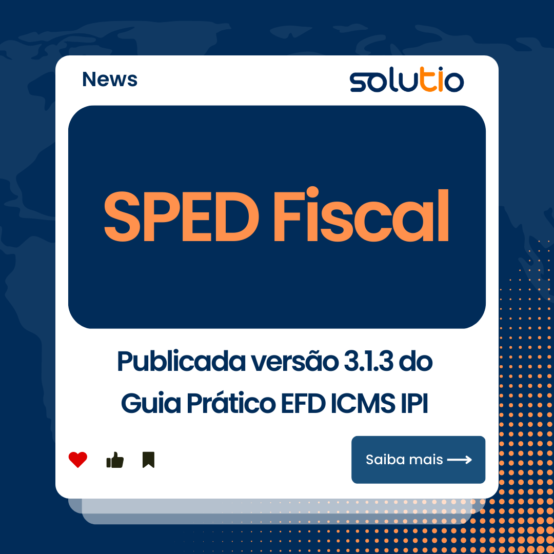 SPED Fiscal - Publicada versão 3.1.3 do Guia Prático EFD ICMS IPI
