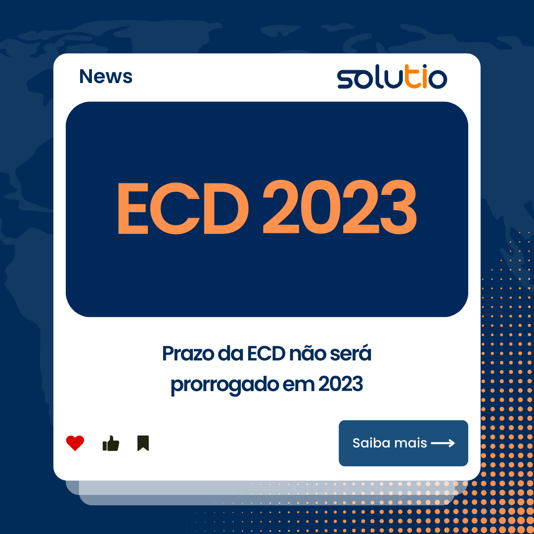 Prazo da ECD não será prorrogado em 2023