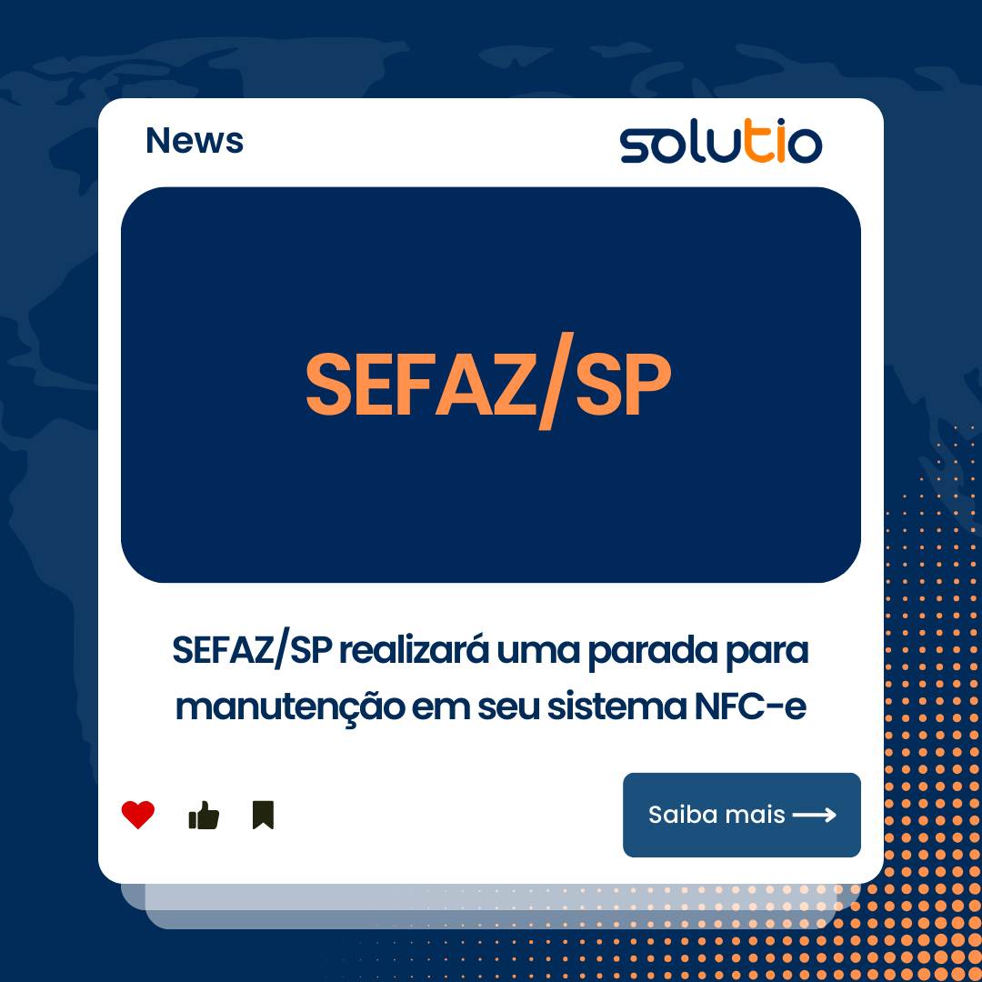 SEFAZ/SP realizará uma parada para manutenção em seu sistema NFC-e