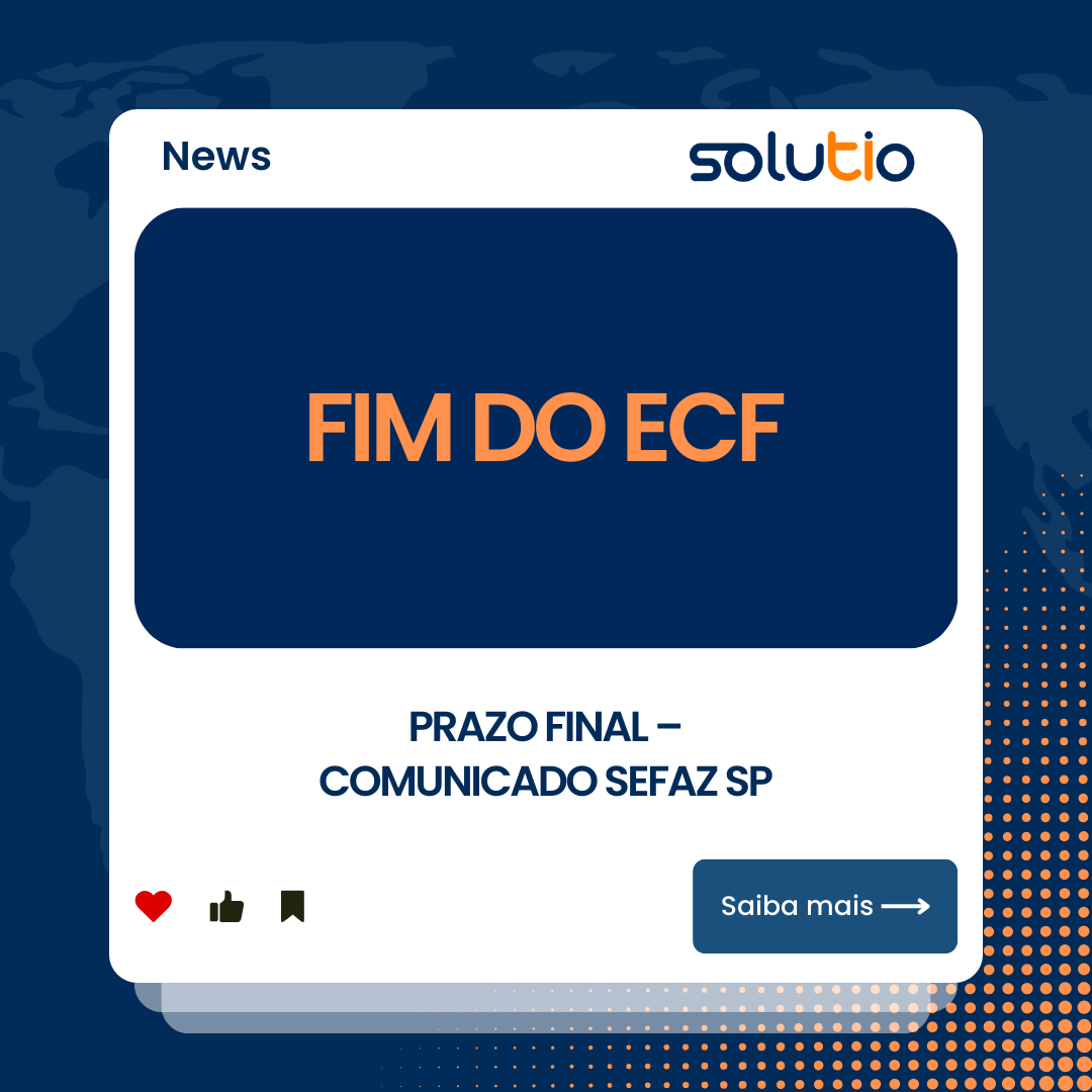 FIM DO ECF – PRAZO FINAL – COMUNICADO SEFAZ SP