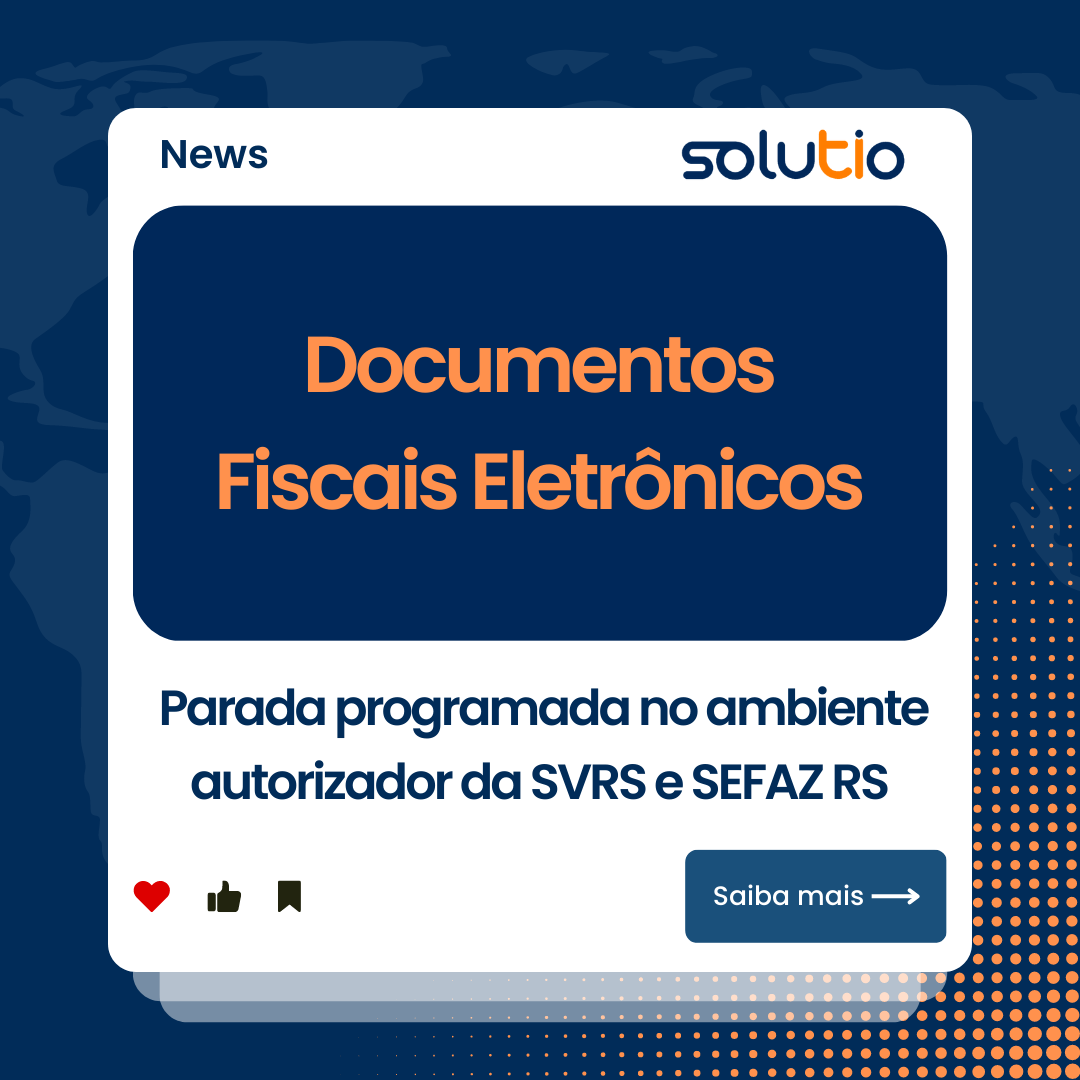 Documentos Fiscais Eletrônicos – Parada programada no ambiente autorizador da SVRS e SEFAZ RS
