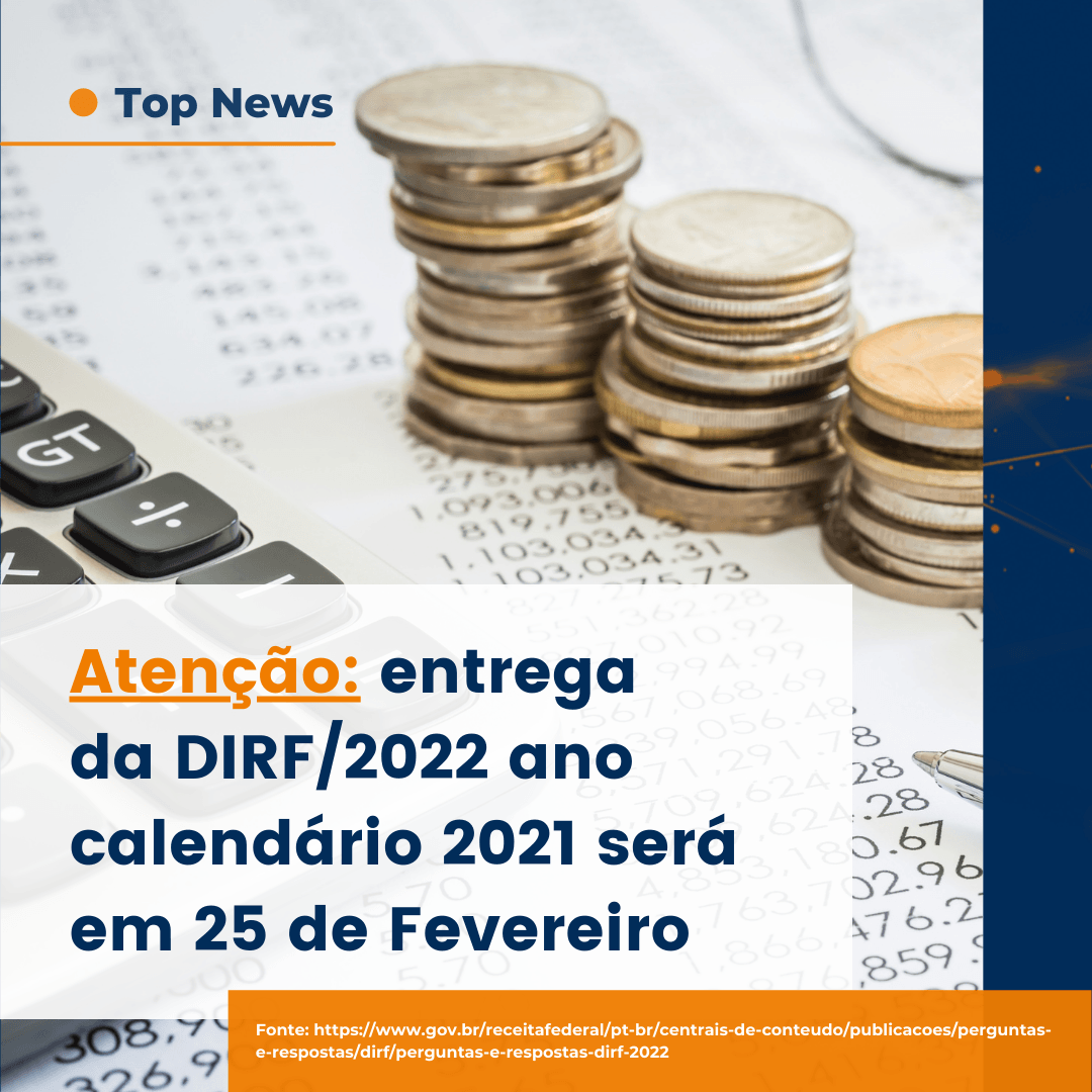Atenção: entrega da DIRF/2022 ano calendário 2021 será em 25 de Fevereiro