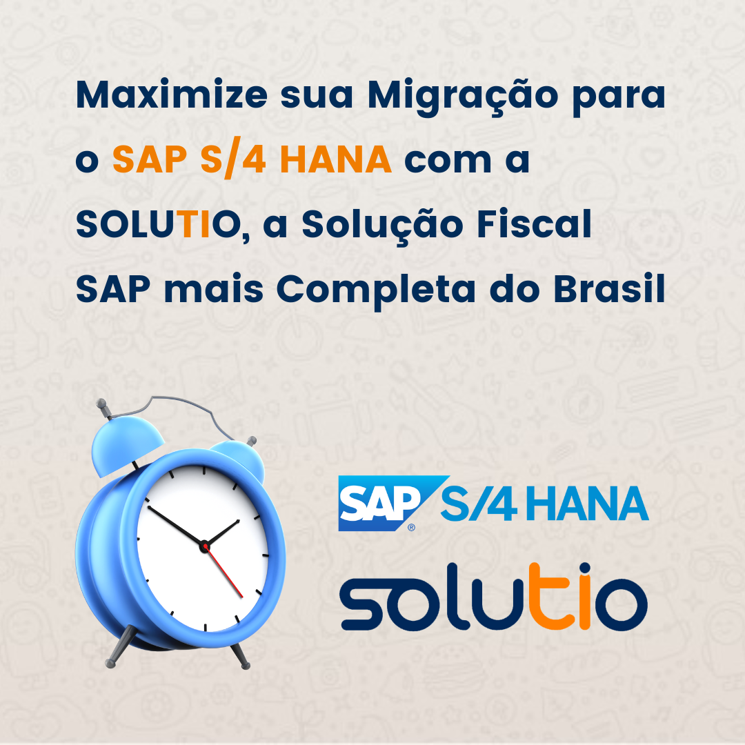 Maximize sua Migração para o SAP Rise com a SOLUTIO, a Solução Fiscal SAP mais Completa do Brasil