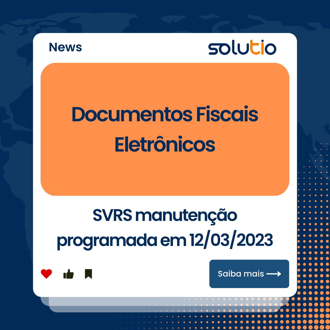 Documentos Fiscais Eletrônicos – SVRS manutenção programada em 12/03/2023