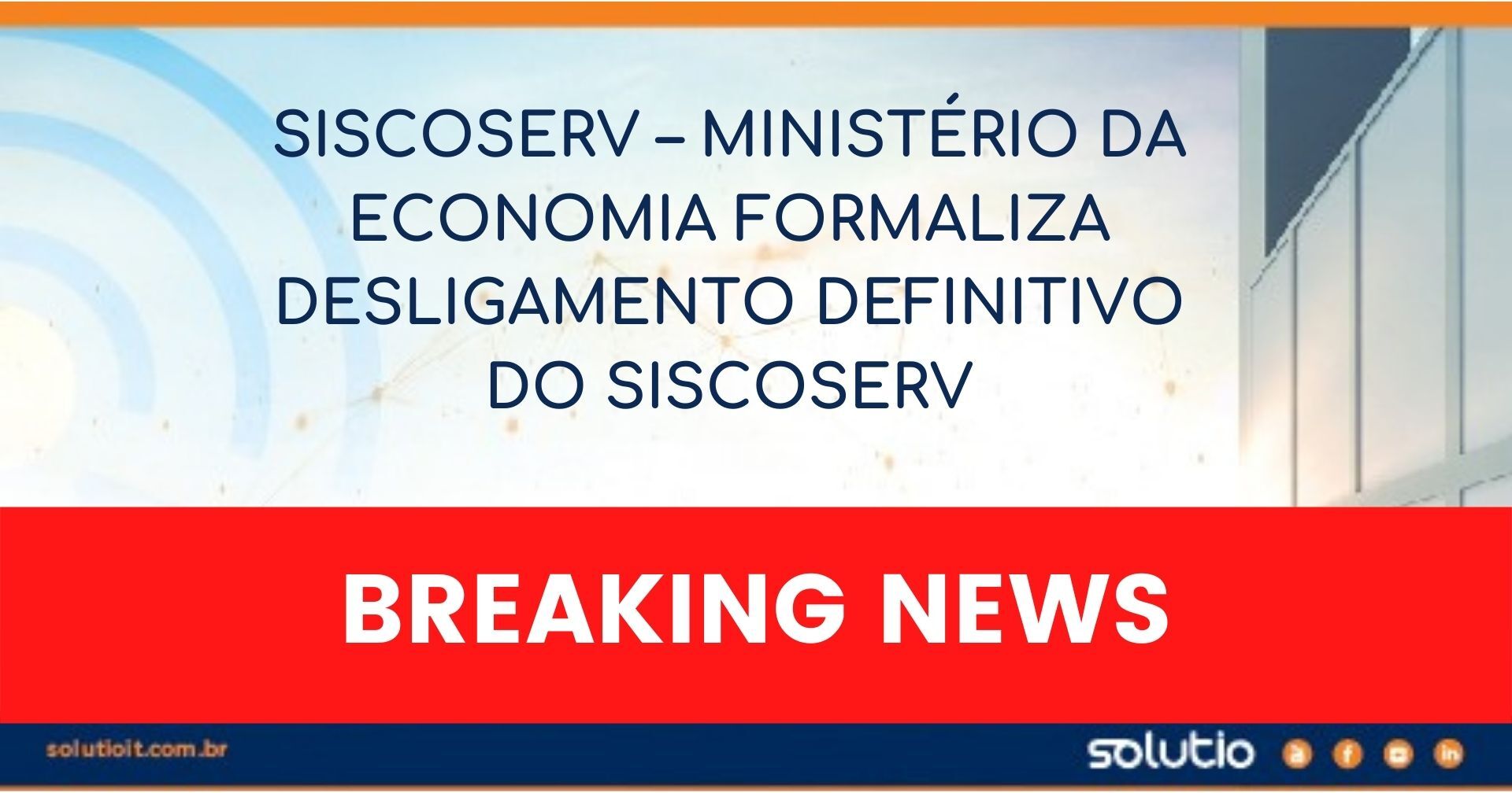 Siscoserv – Ministério da Economia formaliza desligamento definitivo do Siscoserv