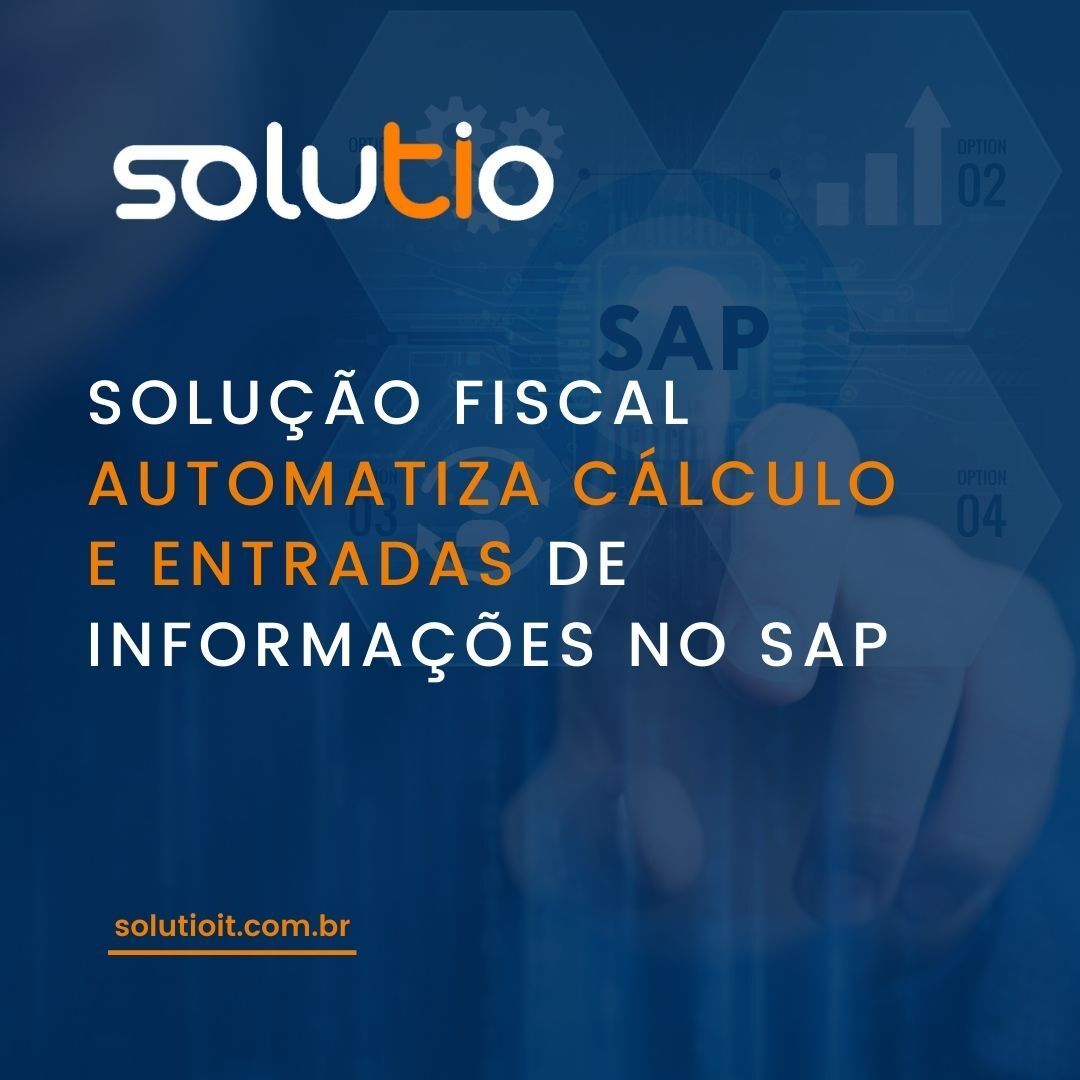 Solução fiscal automatiza cálculo e entradas de informações no SAP