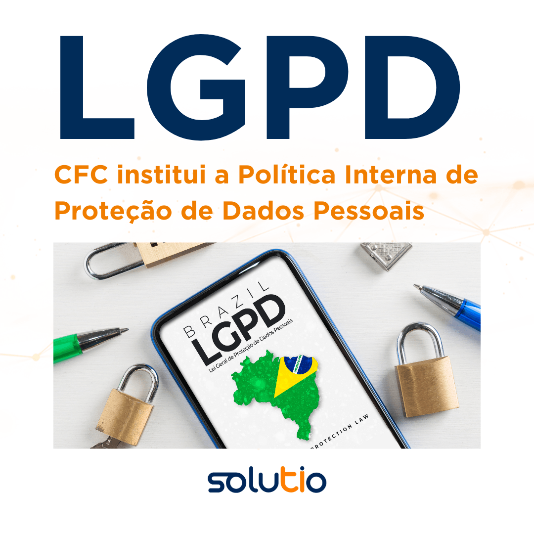 LGPD - CFC institui a Política Interna de Proteção de Dados Pessoais
