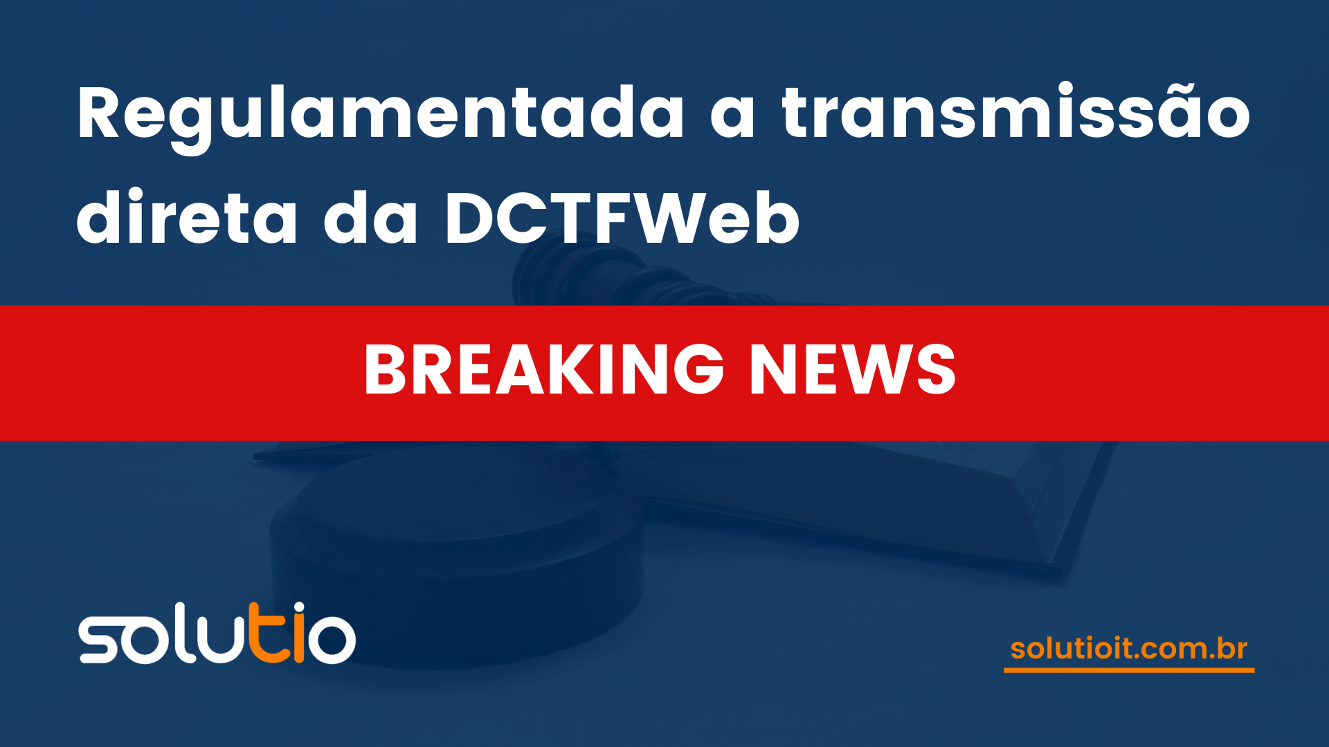 Regulamentada a transmissão direta da DCTFWeb