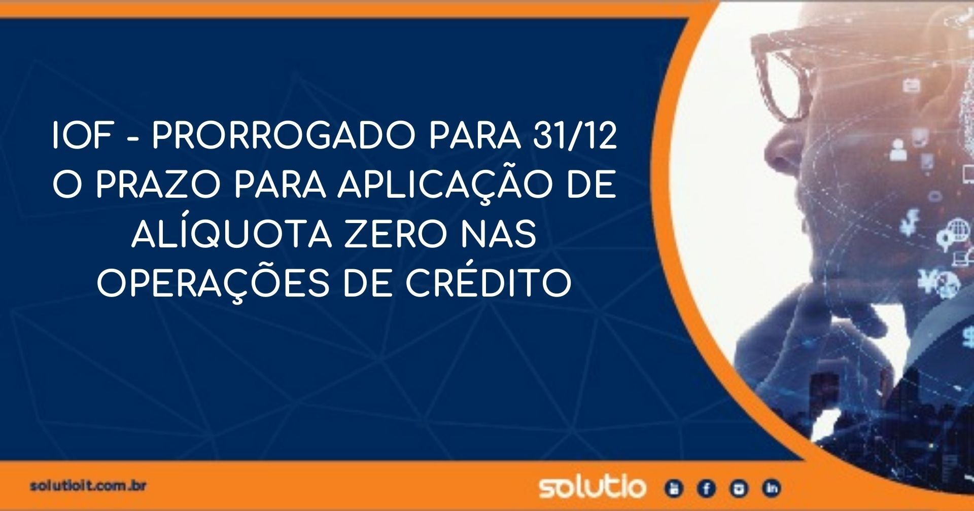 IOF - Prorrogado para 31/12 o prazo para aplicação de alíquota zero nas operações de crédito