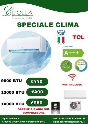 OFFERTA CLIMATIZZATORI TCL- IMPIANTI CLIMATIZZATORE- CLIMA- CONDIZIONATORE - CONDIZIONATORI - CONDIZIONATORI AGRIGENTO - CONDIZIONATORE AGRIGENTO - CLIMATIZZATORE AGRIGENTO - CLIMATIZZATORI AGRIGENTO- CALTANISETTA- SICILIA - CANICATTì - RAFFADALI - PORTO EMPEDOCLE - SICULIANA - REALMONTE- CAMPOFRANCO - CASTELTERMINI - FAVARA - ARAGONA - GROTTE