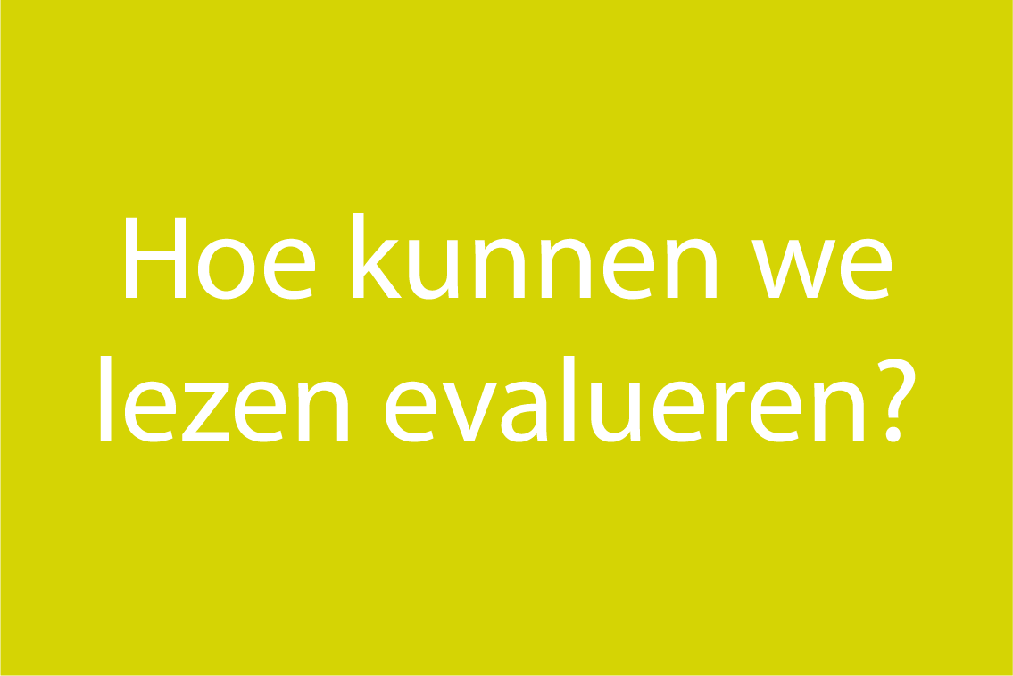 Hoe kunnen we lezen evalueren?