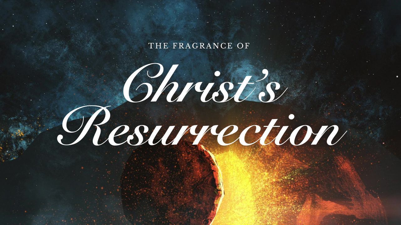 A poster for the fragrance of christ 's resurrection