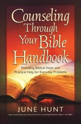 Counseling through your bible handbook provides biblical hope and practical help for everyday problems