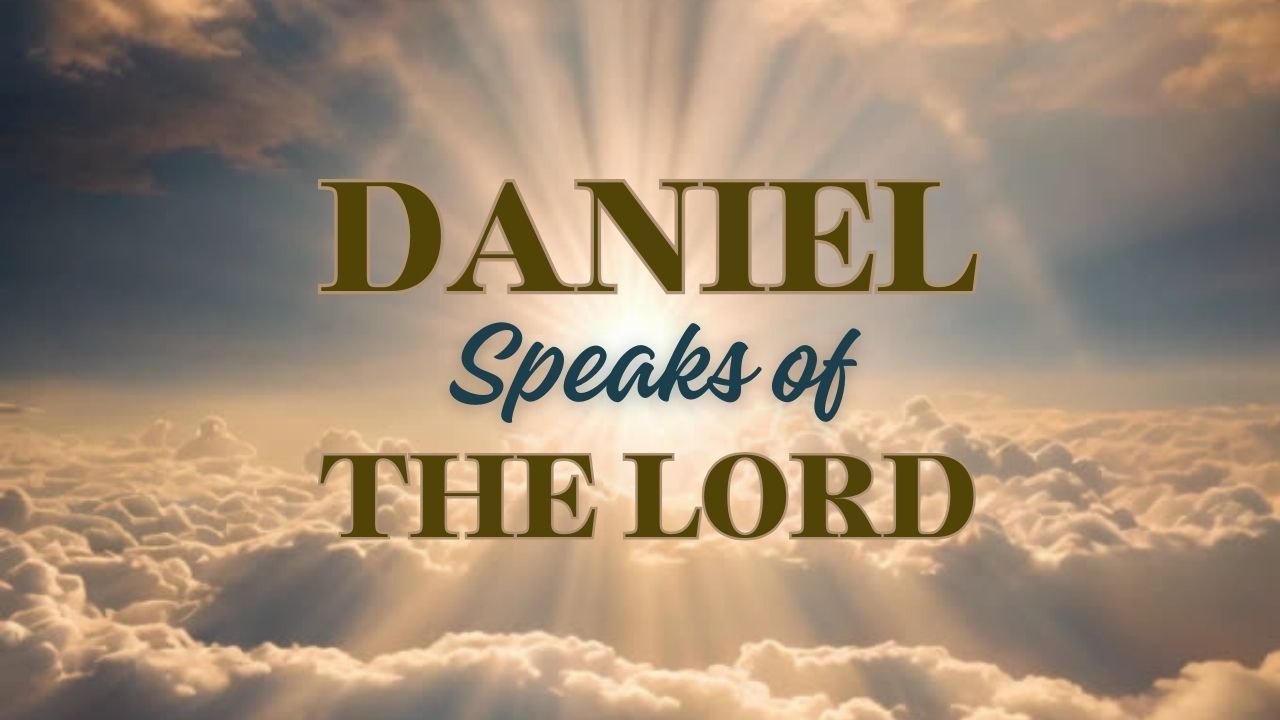 A picture of a cloudy sky with the words daniel speaks of the lord