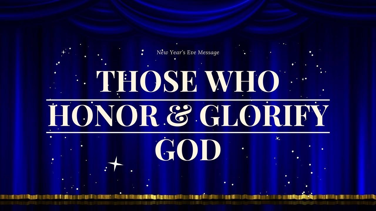 A blue curtain with the words those who honor and glorify god on it