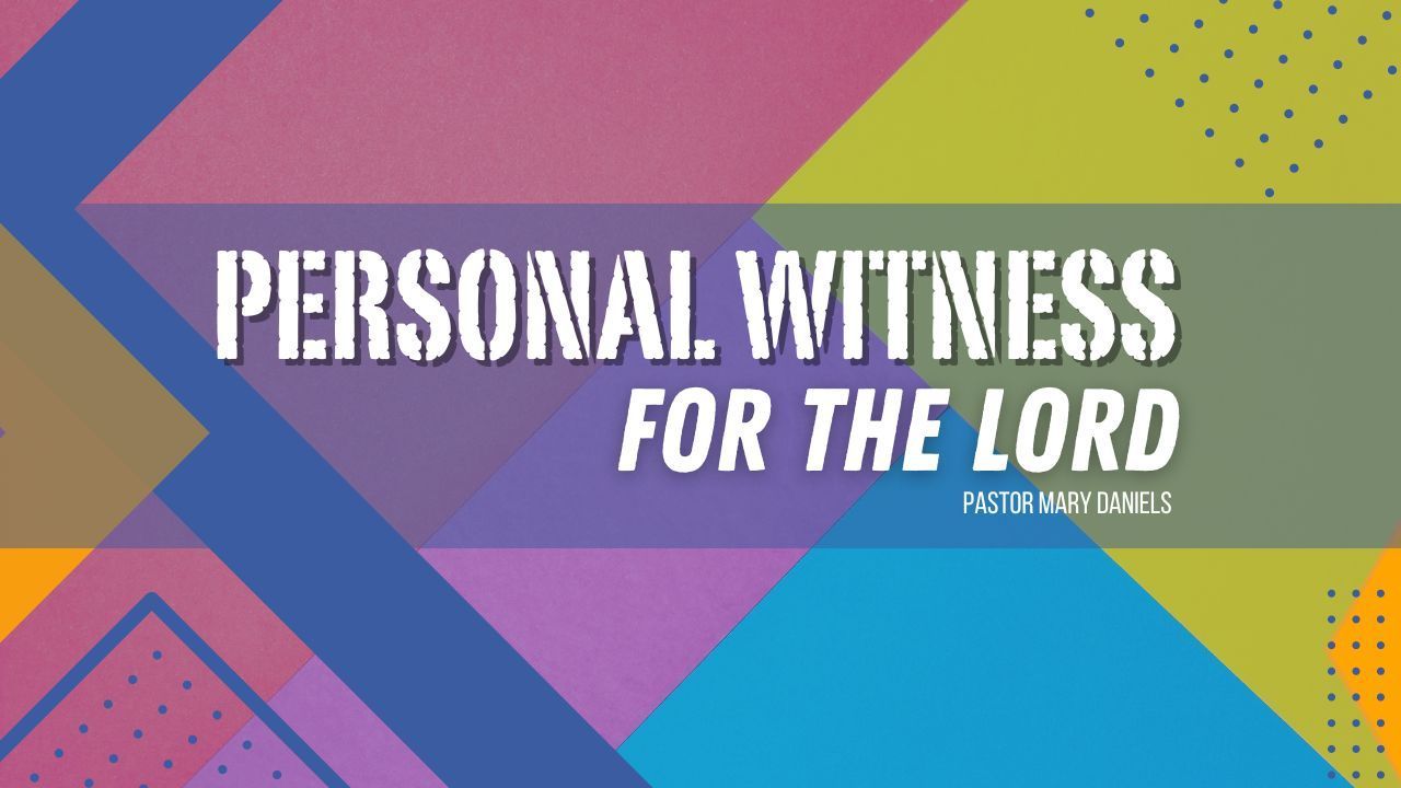 A colorful poster that says personal witness for the lord