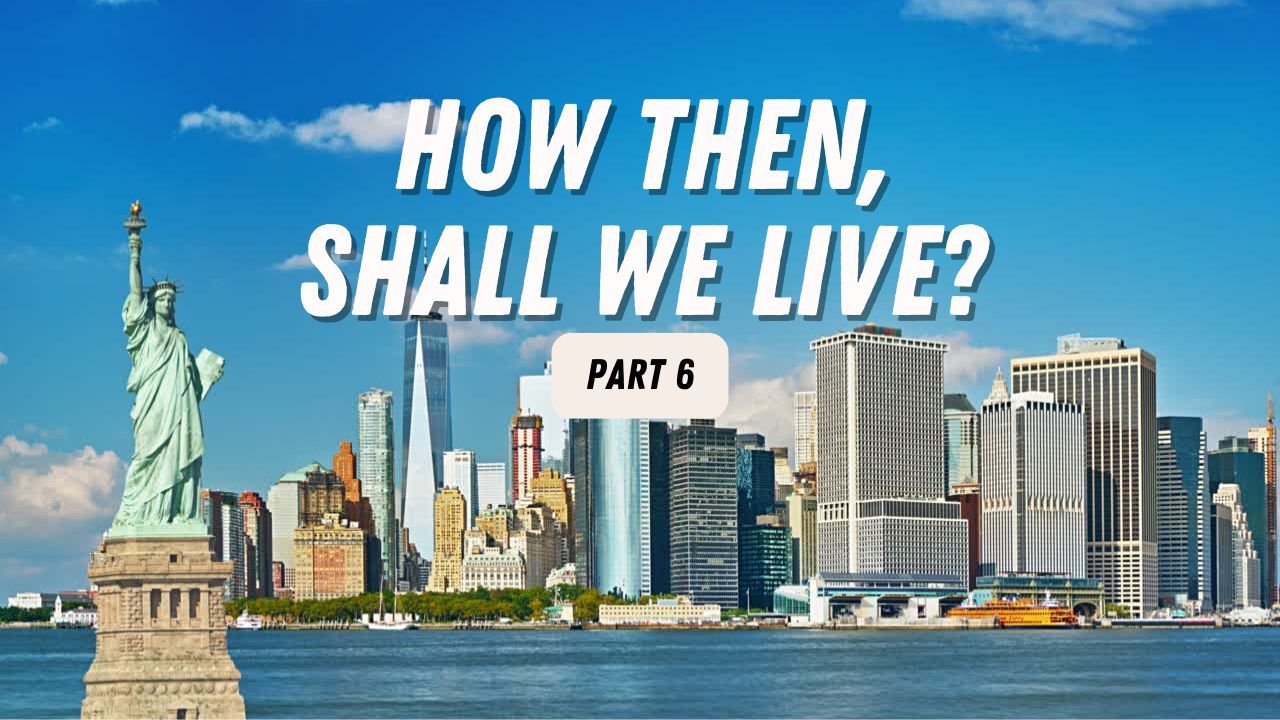 A picture of the statue of liberty with the words how then shall we live