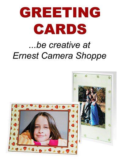 Greeting cards... be creative at Ernest Camera Shoppe