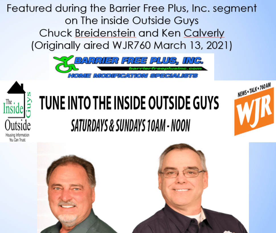 Featured during the Barrier Free Plus, Inc. segment on The inside Outside Guys Radio Show WJR 760 AM