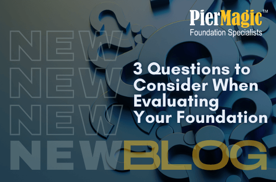 3 questions to consider when evaluating your foundation