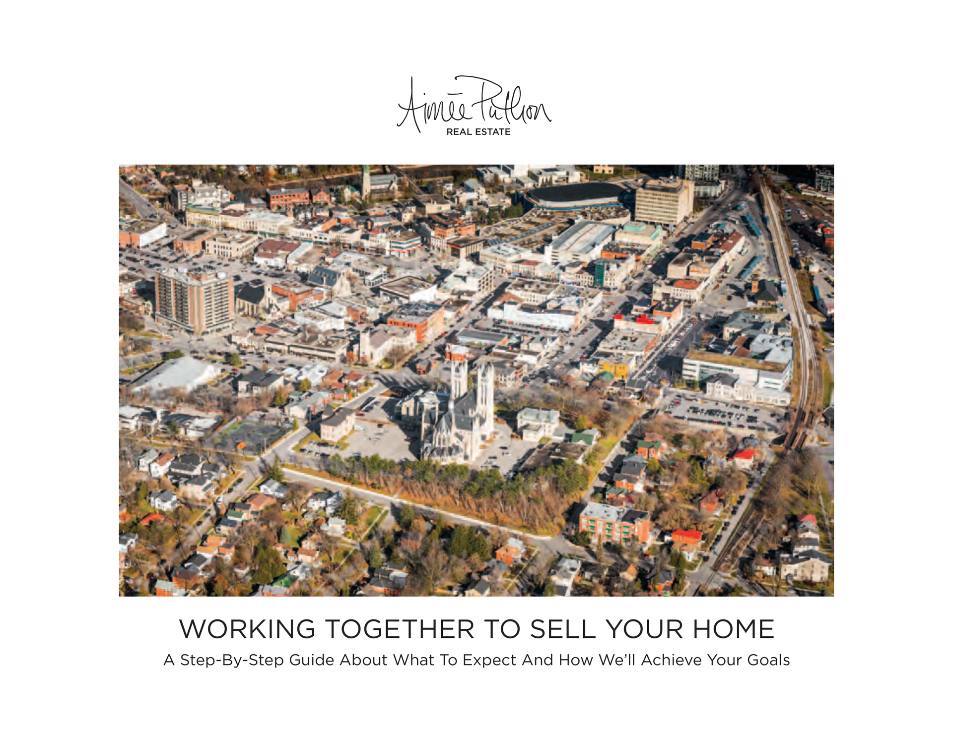 Working together to sell your home: A step-by-step guide about what to expect and how we'll achieve your goals