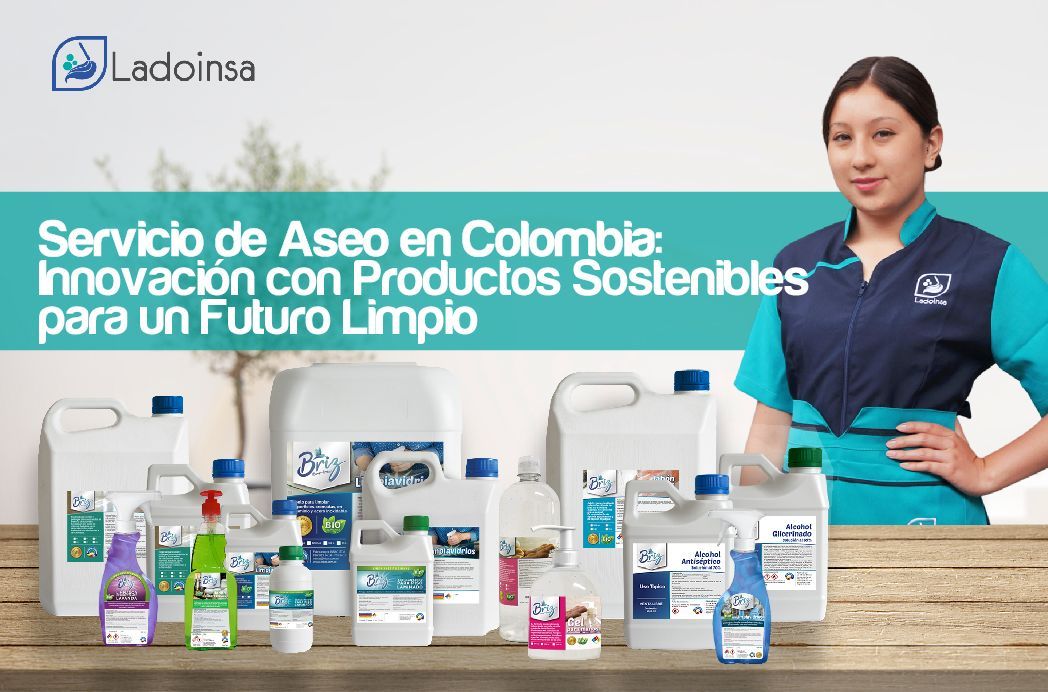 Servicio de Aseo en Colombia: Productos Sostenibles y su Impacto en Diversos Sectores