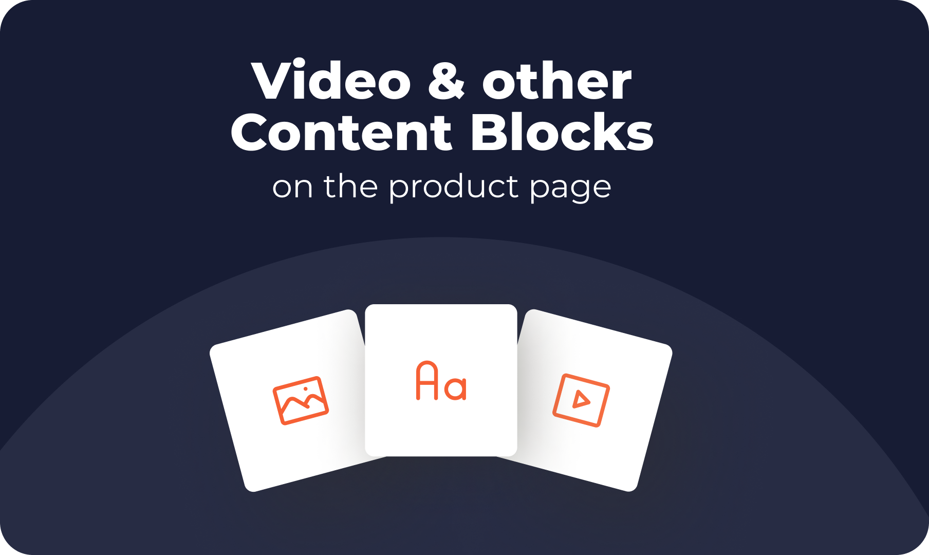 A poster that says video and other content blocks on the product page