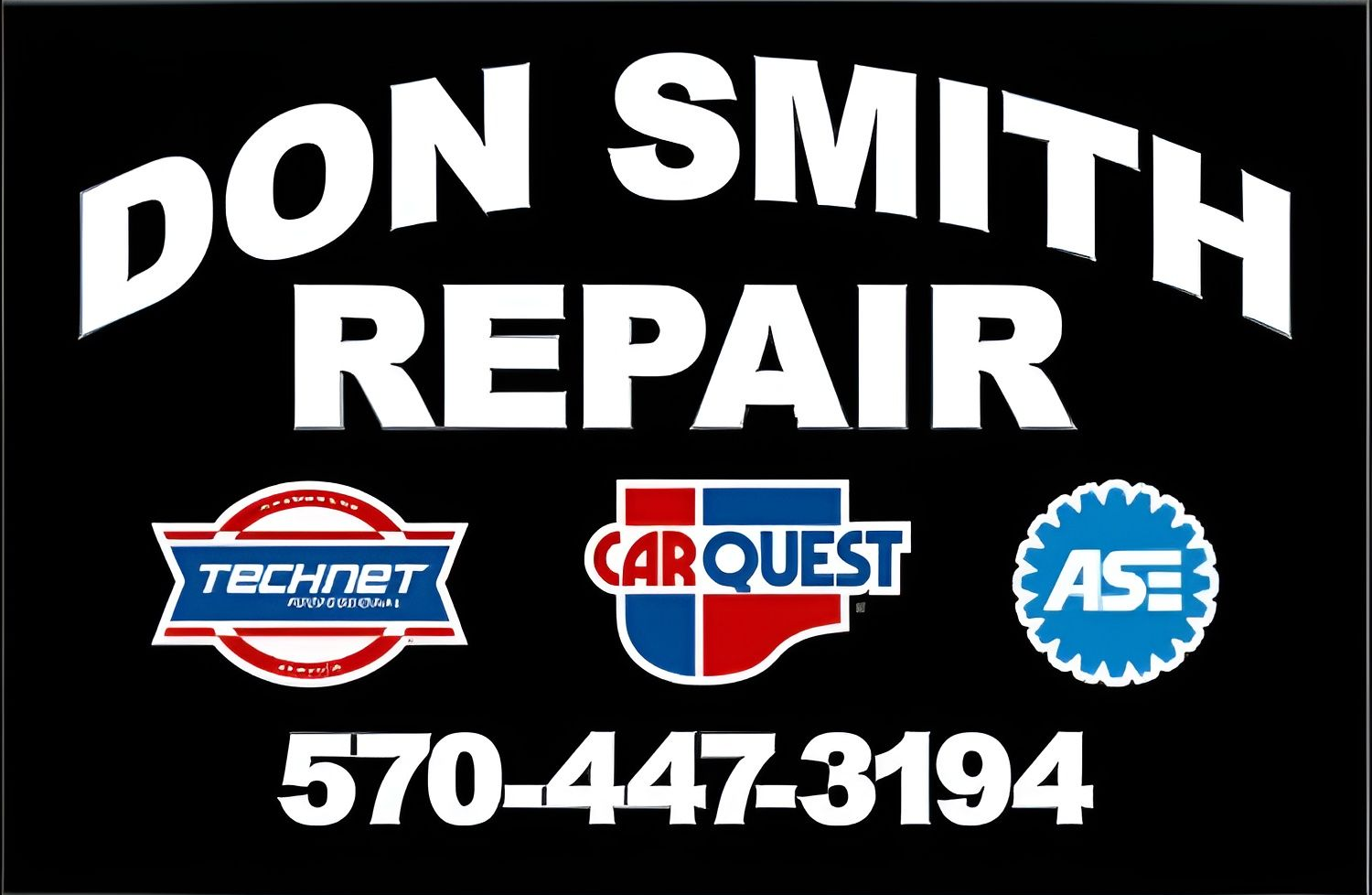 Don Smith Repair sign with logos for TechNet, Carquest, and ASE; black background; phone number 570-447-3194.