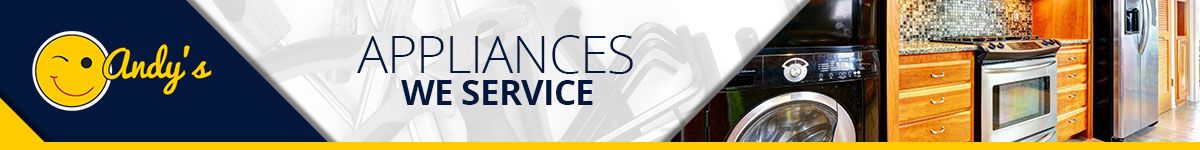 Appliances We Service Banner | Omaha, NE | Andy's Appliance