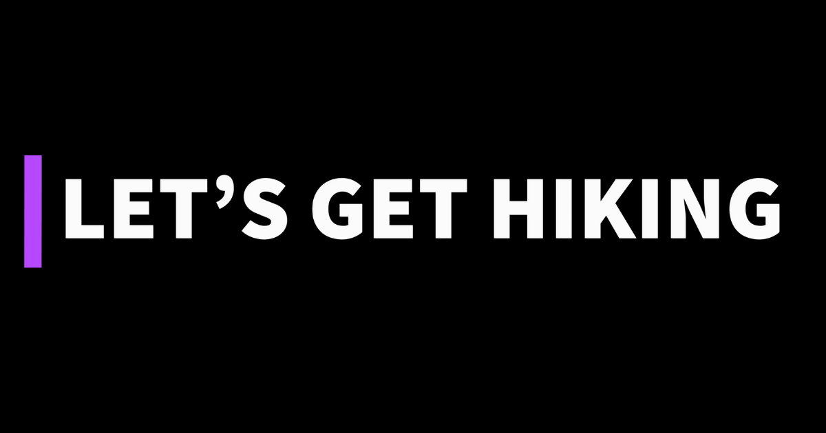 The words `let 's get hiking' are on a black background.