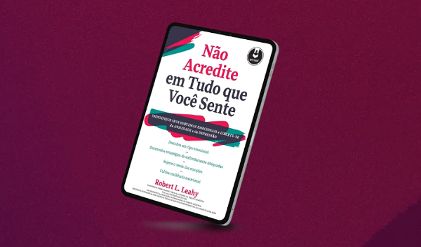 Não Acredite em Tudo que Você Sente 