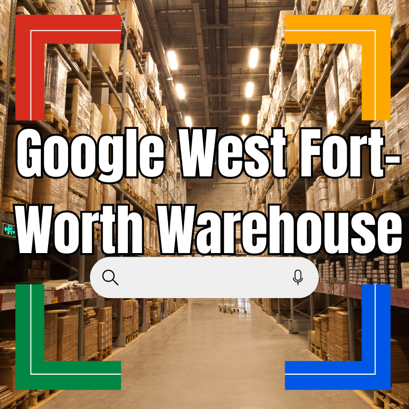 Google West Fort Worth Warehouse