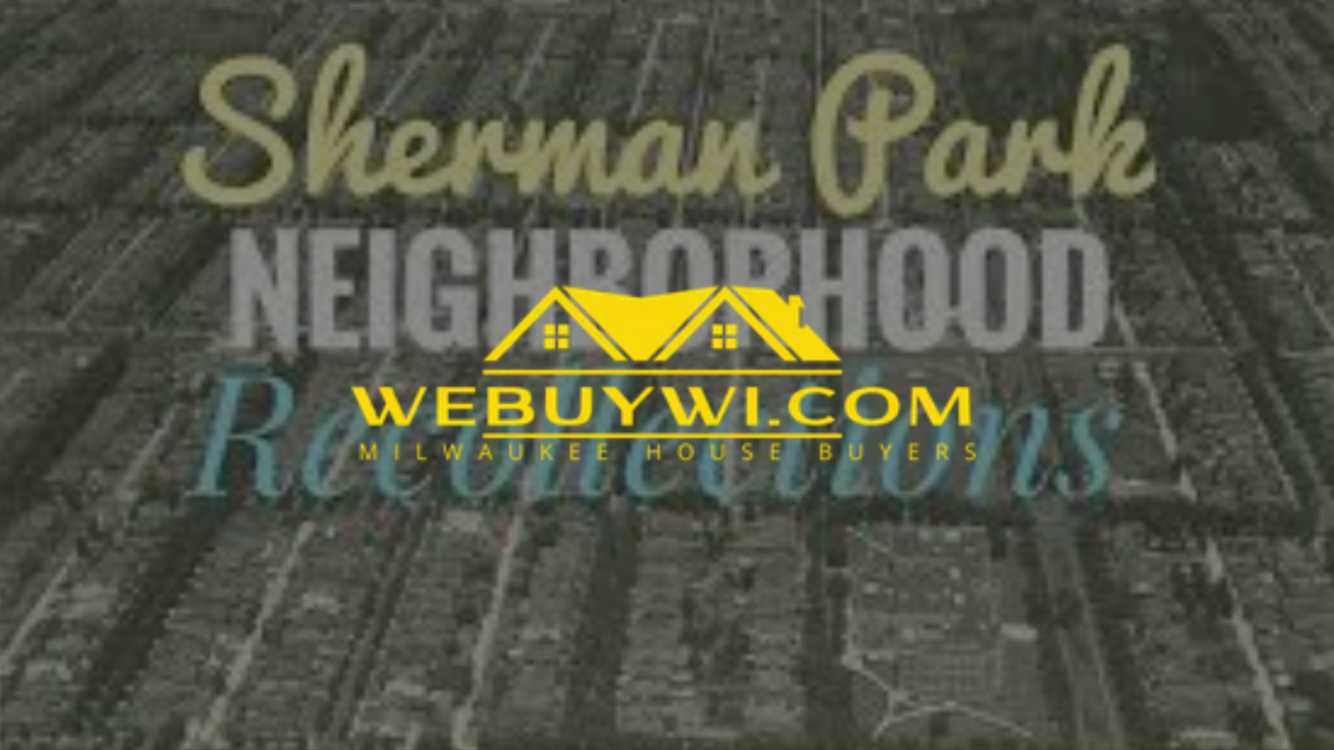 Sherman Park WI neighborhood, WEBUYWI.COM logo, gold houses, and text on a wood-grain background.