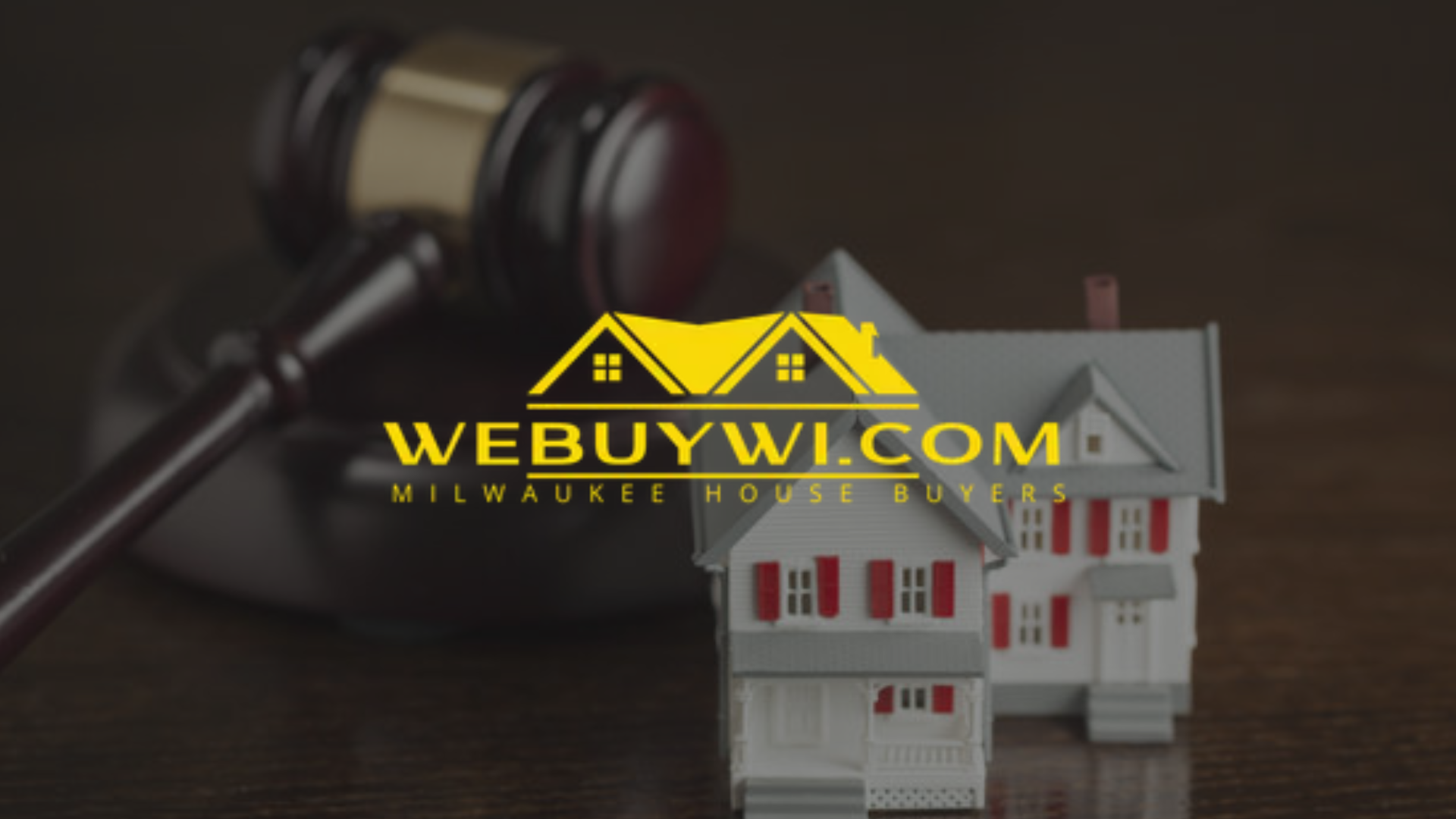 A gavel and a model house; WeBuyWI.com logo over house.